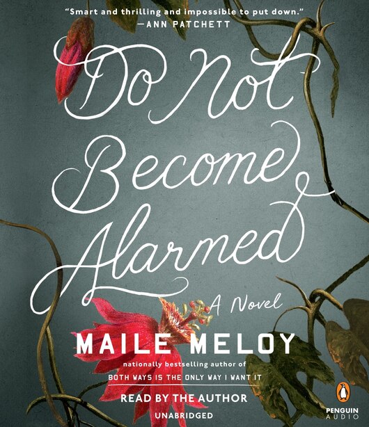 Do Not Become Alarmed: A Novel de Maile Meloy