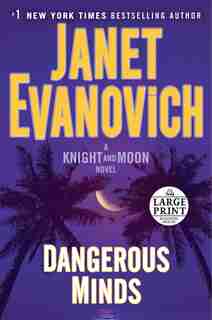 Dangerous Minds: A Knight And Moon Novel by Janet Evanovich