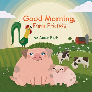 Front cover_Good Morning, Farm Friends