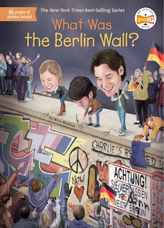 Front cover_What Was The Berlin Wall?