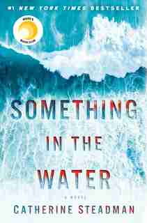 Something In The Water: A Novel by Catherine Steadman