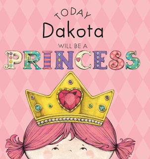 Front cover_Today Dakota Will Be a Princess