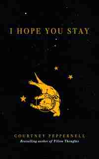 I Hope You Stay by Courtney Peppernell