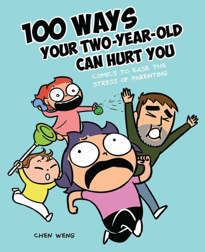 Front cover_100 Ways Your Two-year-old Can Hurt You