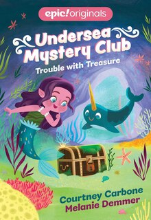 Front cover_Trouble With Treasure (undersea Mystery Club Book 2)