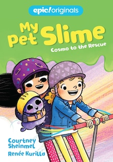 Front cover_Cosmo To The Rescue (my Pet Slime Book 2)