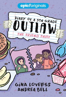 Front cover_The Friend Thief (diary Of A 5th Grade Outlaw Book 2)