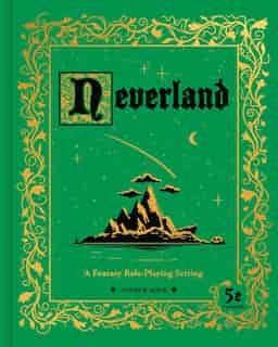Neverland: A Fantasy Role-playing Setting by Andrew Kolb