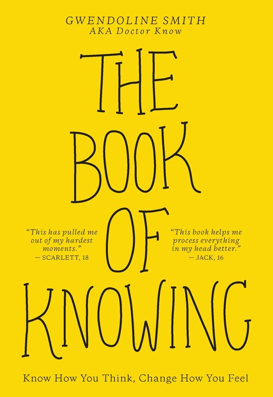 The Book Of Knowing: Know How You Think, Change How You Feel