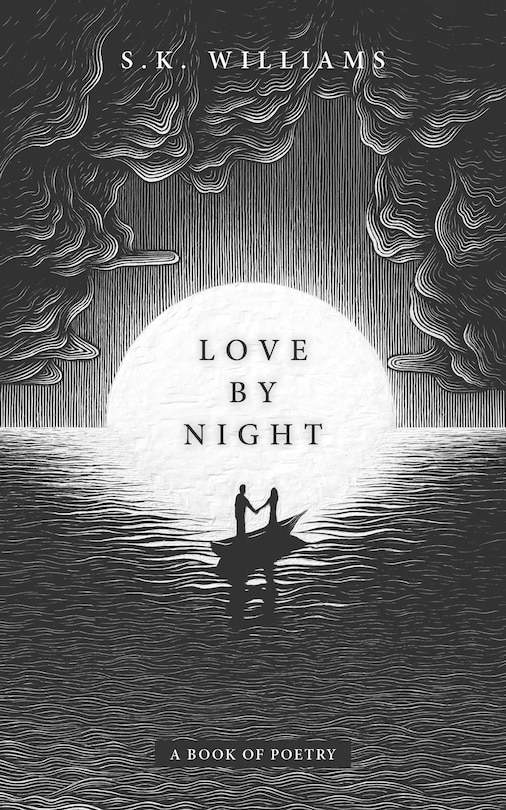 Love By Night: A Book of Poetry