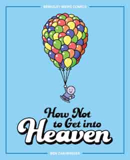 How Not To Get Into Heaven: Berkeley Mews comics by Ben Zaehringer