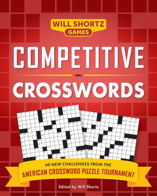 Competitive Crosswords: Over 60 Challenges from the American Crossword Puzzle Tournament