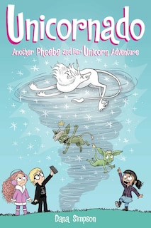 Unicornado: Another Phoebe and Her Unicorn Adventure