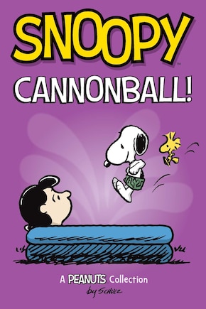 Snoopy: Cannonball!: A PEANUTS Collection