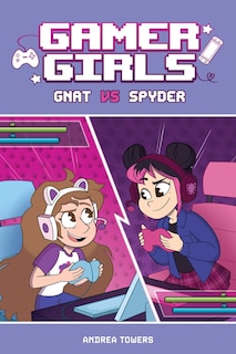 Front cover_Gamer Girls: Gnat vs. Spyder