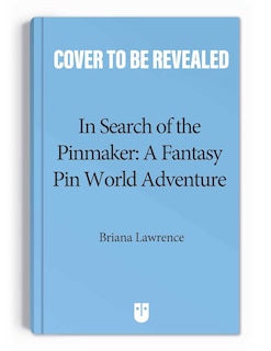 Couverture_In Search of the Pinmaker: A Fantasy Pin World Adventure