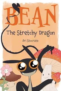 Front cover_Bean The Stretchy Dragon