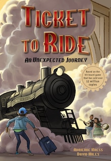 Front cover_Ticket to Ride™  : An Unexpected Journey