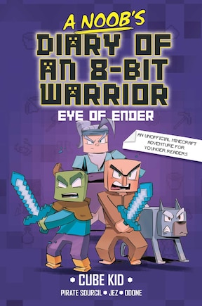 A Noob's Diary of an 8-Bit Warrior: The Eye of Ender