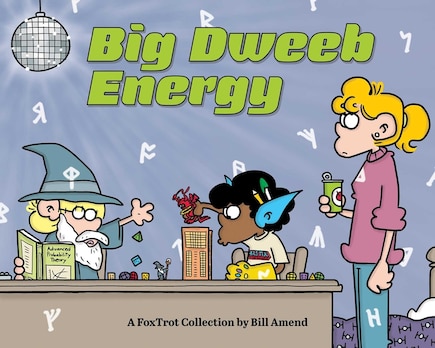 Big Dweeb Energy: A FoxTrot Collection