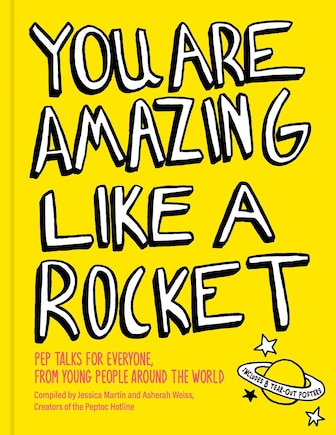 You Are Amazing Like a Rocket: Pep Talks for Everyone from Young People Around the World