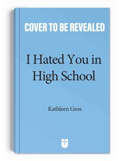 Front cover_I Hated You in High School