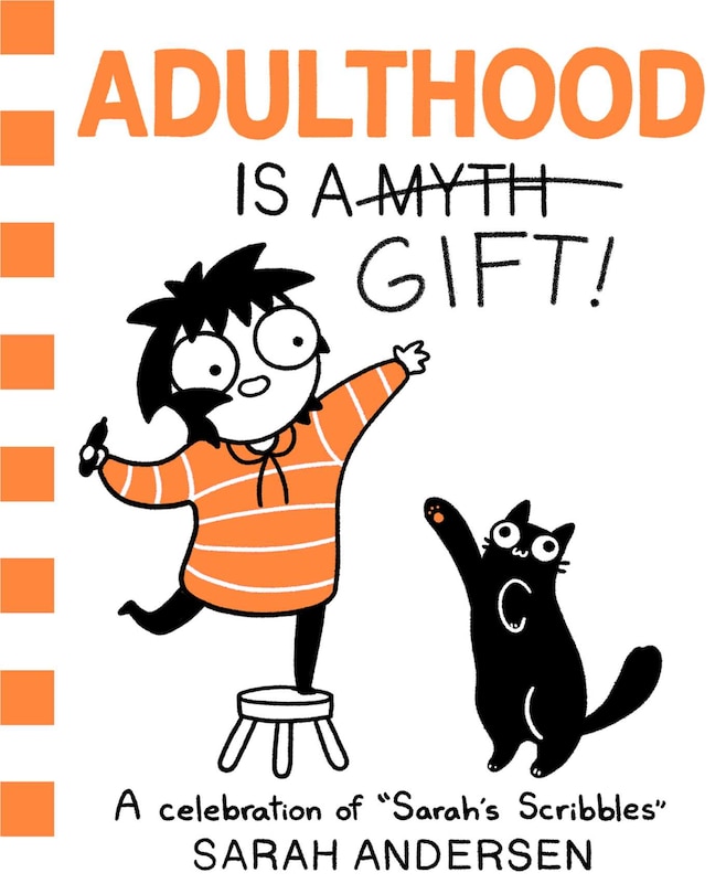 Adulthood Is a Gift!: A Celebration of Sarah's Scribbles