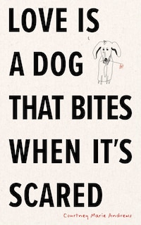 Front cover_Love Is a Dog That Bites When It's Scared