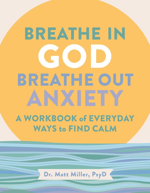Couverture_Breathe in God, Breathe Out Anxiety
