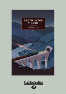 Death in the Tunnel: A British Library Crime Classic (Large Print 16pt)