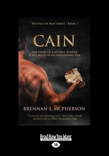 Cain: The Story of the First Murder and the Birth of an Unstoppable Evil (Large Print 16pt)