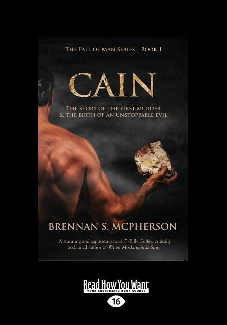 Cain: The Story of the First Murder and the Birth of an Unstoppable Evil (Large Print 16pt)