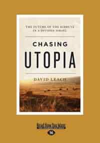 Chasing Utopia: The Future of the Kibbutz in a Divided Israel (Large Print 16pt) by David Leach