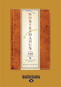 Nostradamus: The Top 100 Prophecies: The Illustrated Edition (Large Print 16pt)