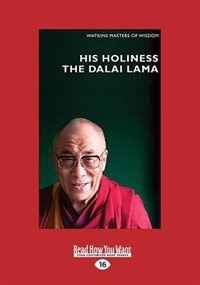 His Holiness The Dali Lama: Infinite Compassion for an Imperfect World (Large Print 16pt)