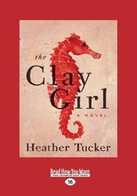 The Clay Girl: A Novel (Large Print 16pt)