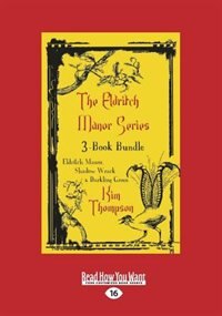 The Eldritch Manor Series 3-Book Bundle: Eldritch Manor, Shadow Wrack, and Darkling Green (Large Print 16pt)