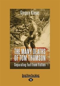 The Many Deaths of Tom Thomson: Separating Fact from Fiction (Large Print 16pt)