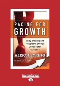 Pacing for Growth: Why Intelligent Restraint Is Key for Long-Term Success (Large Print 16pt)