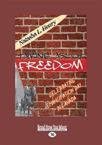 Talking About Freedom: Celebrating Emancipation Day in Canada (Large Print 16pt)
