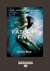 Fathom Five: The Unwritten Books (Large Print 16pt)