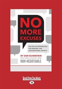 No More Excuses: The Five Accountabilities for Personal and Organizational Growth (Large Print 16pt)