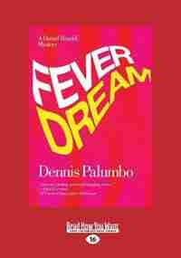Fever Dream: A Daniel Rinaldi Mystery (Large Print 16pt) by Dennis Palumbo