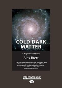 Cold Dark Matter: A Morgan O'Brien Mystery (Large Print 16pt)