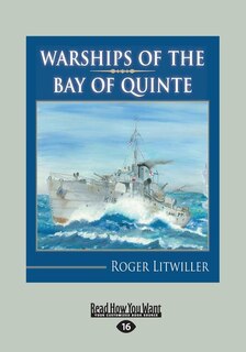 Couverture_Warships of the Bay of Quinte (Large Print 16pt)