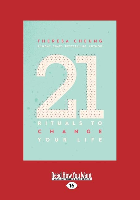 21 Rituals to Change Your Life: Daily Practices to Bring Greater Inner Peace and Happiness (Large Print 16pt)