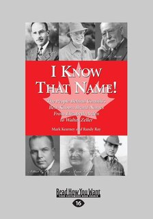 I Know That Name!: The People Behind Canada's Best Known Brand Names from Elizabeth Arden to Walter Zeller (Large Prin