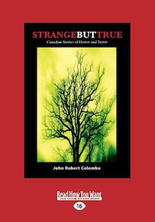 Strange but True: Canadian Stories of Horror and Terror (Large Print 16pt)