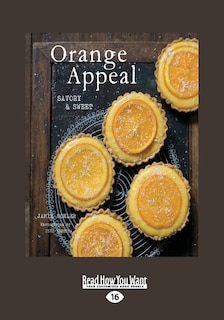 Orange Appeal: Savory and Sweet (Large Print 16pt)