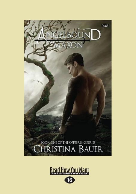 Maxon (Angelbound Offspring #1) (Large Print 16pt)